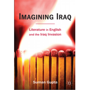 Imagining Iraq  Literature in English and the Iraq